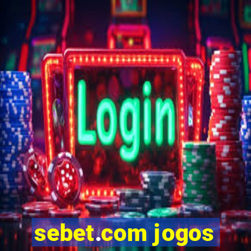 sebet.com jogos